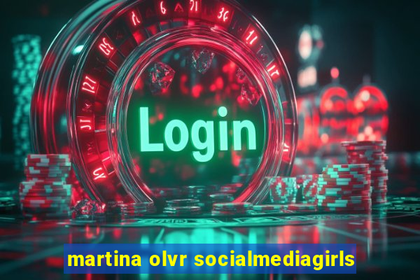 martina olvr socialmediagirls